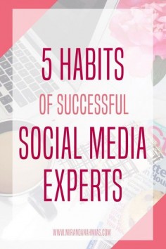 These are the 5 habits of successful social media marketers! Super helpful social media tips for bloggers, small business owners, and entrepreneurs. // Miranda Nahmias Design