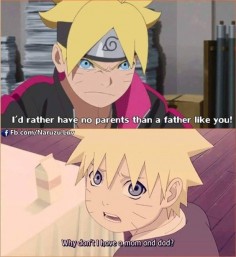 Ugh Boruto at least we be a little happy. I mean Naruto only had his parents for a couple of hours, come on!