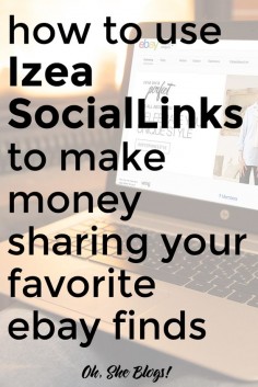 Want to make money sharing your favorite eBay finds on your blog or social media accounts? Use Izea SocialLinks on Your Blog  to Make Money from Ebay | Oh, She Blogs!