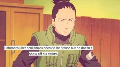 Well that is actually a good reason to like Shikamaru.