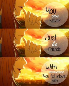 You can never just be friends with someone you fell in love with. | Shigatsu wa Kimi no Uso